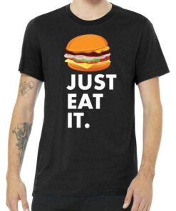 Just Eat It Hamburger Lover Tee Shirt