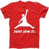 Just Jew It Tee Shirt