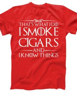 That's What I Do I Smoke Cigars And Know Things Tee Shirt