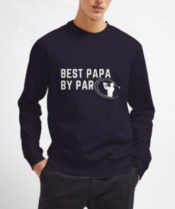 Best-Papa-By-Par-Sweatshirt-Unisex-Adult-Size-S-3XL