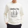 Columbus-Day-Sweatshirt-Unisex-Adult-Size-S-3XL