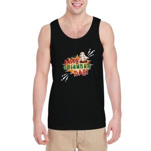 Happy-Columbus-Day-Tank-Top-For-Women-And-Men-S-3XL