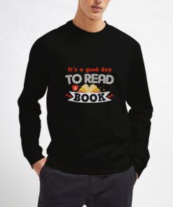 It's-A-Good-Day-To-Read-A-Book-Black-Sweatshirt-Unisex-Adult-Size-S-3XL