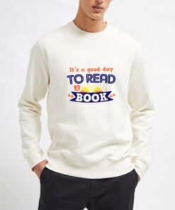 It's-A-Good-Day-To-Read-A-Book-Sweatshirt-Unisex-Adult-Size-S-3XL