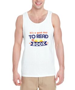 It's-A-Good-Day-To-Read-A-Book-Tank-Top-For-Women-And-Men-S-3XL