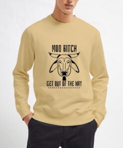 Moo-Bitch-Get-Out-Of-The-Way-Sweatshirt-Unisex-Adult-Size-S-3XL