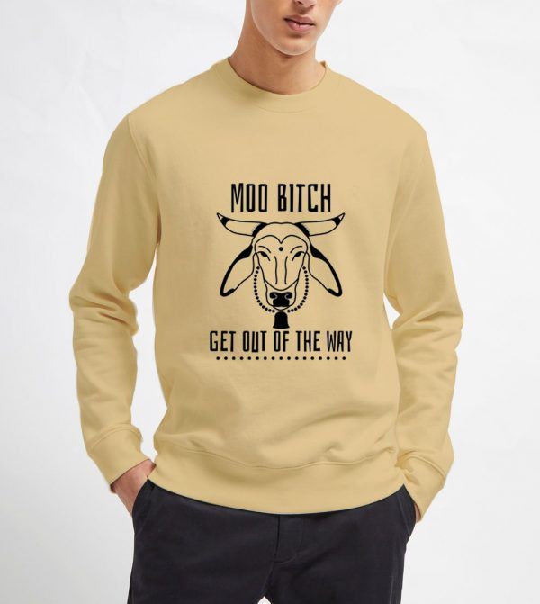 Moo-Bitch-Get-Out-Of-The-Way-Sweatshirt-Unisex-Adult-Size-S-3XL