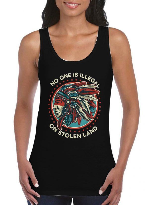 No-One-Is-Illegal-On-Stolen-Land-Tank-Top-For-Women-And-Men-S-3XL