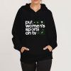 Put-Women's-Sports-On-TV-Hoodie-Unisex-Adult-Size-S-3XL
