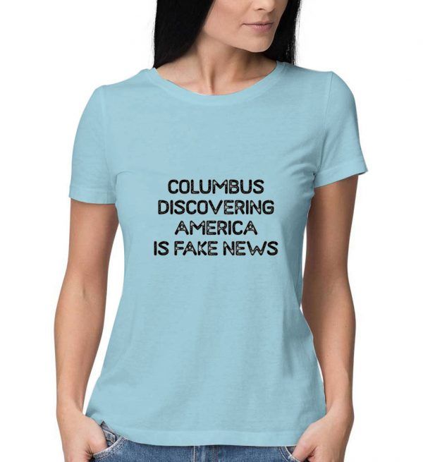 Columbus Discovering America Is Fake News T Shirt - Image 2