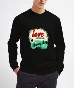 Love-International-Literacy-Day-Sweatshirt-Unisex-Adult-Size-S-3XL