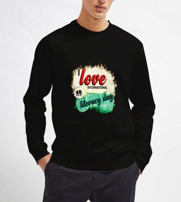 Love-International-Literacy-Day-Sweatshirt-Unisex-Adult-Size-S-3XL