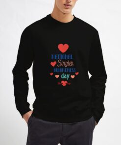 National-Single-Awareness-Day-Sweatshirt-Unisex-Adult-Size-S-3XL