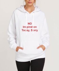 No-Inspiration-Today-Sorry-Hoodie-Unisex-Adult-Size-S-3XL