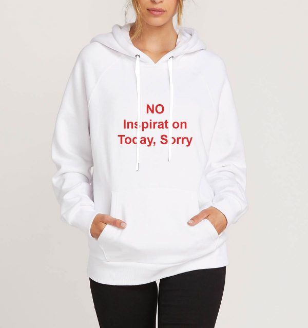 No-Inspiration-Today-Sorry-Hoodie-Unisex-Adult-Size-S-3XL