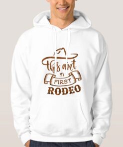 This-Ain't-My-First-Rodeo-Hoodie-Unisex-Adult-Size-S-3XL