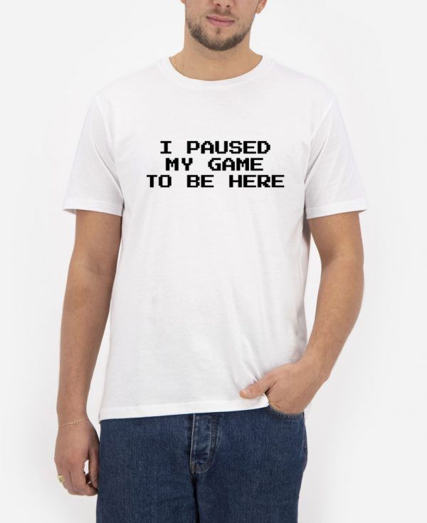 I-Paused-My-Game-White-T-Shirt