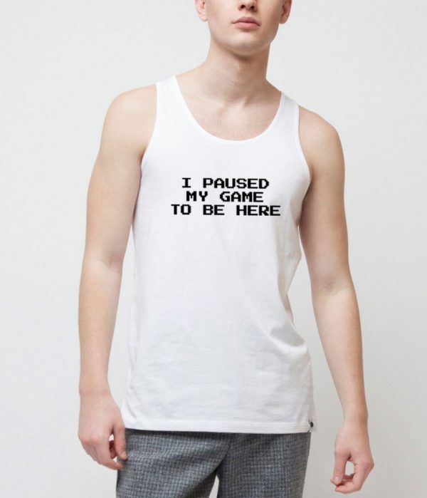 I-Paused-My-Game-White-Tank-Top