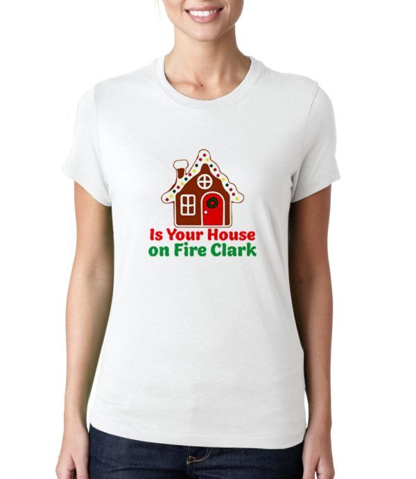 Is-Your-House-on-Fire-Clark-T-Shirt