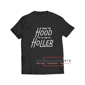 From the hood to the holler T Shirt