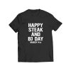 Happy Steak and BJ Day March 14th T Shirt
