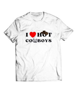 I Love Hot Cowboys T Shirt