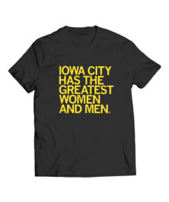 Iowa City Has The Greatest T Shirt