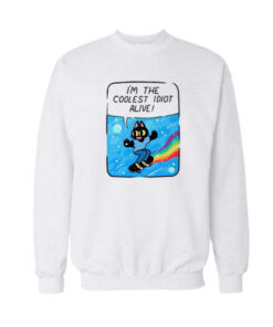 Mollyjohnt I’m The Coolest Idiot Alive Sweatshirt