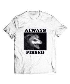 Opossum Always Pissed T Shirt