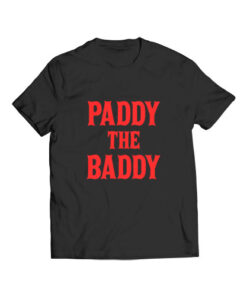 Paddy The Baddy T Shirt