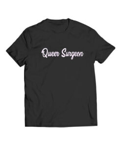 Queer Surgeo T Shirt