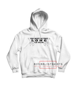 Be this long to ride Hoodie