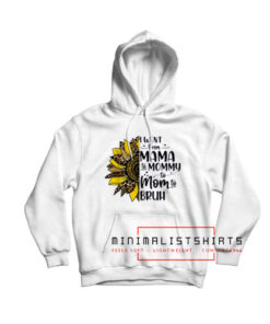 Mama mommy mom bruh Hoodie