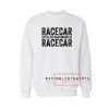 Racecar mechanic fast Sweatshirt
