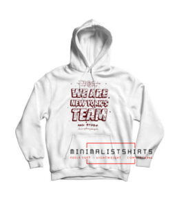 We are new yorks team Hoodie