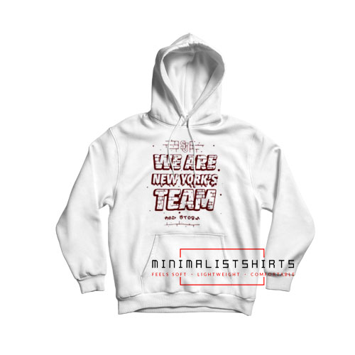 We are new yorks team Hoodie - Minimalistshirts