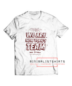 We are new yorks team T Shirt