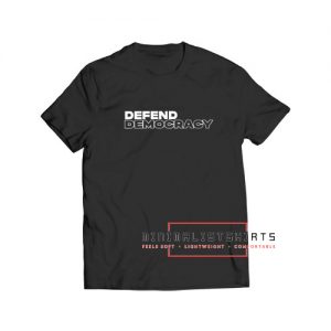 Defend Democracy T Shirt