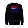 Happy Liberty Day Sweatshirt