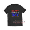 Happy Liberty Day T Shirt