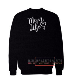 Mom life Sweatshirt