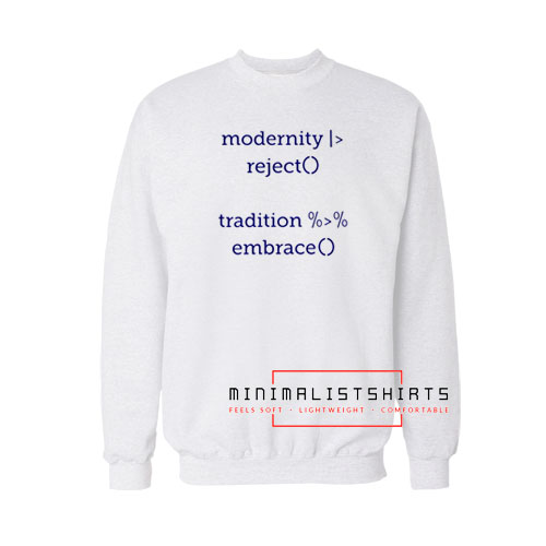 Modernity Reject Sweatshirt