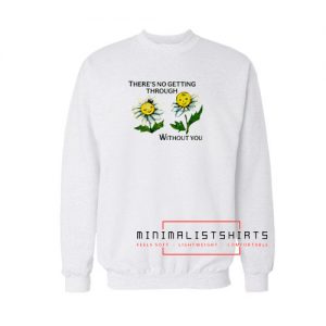 There’s no getting through Sweatshirt